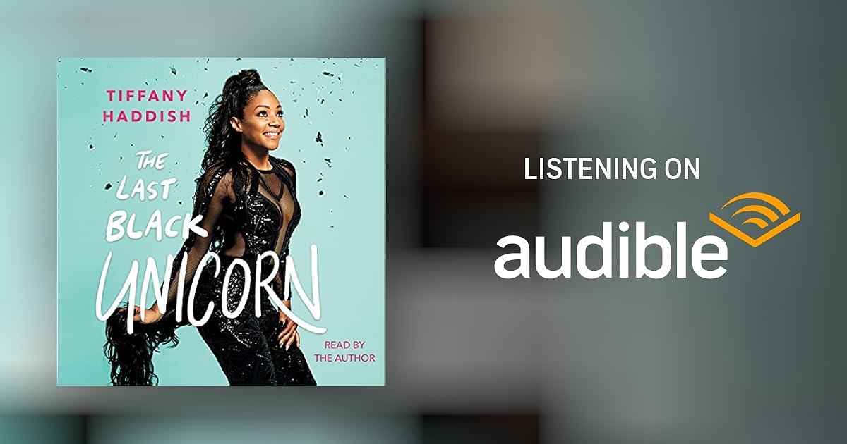 The Last Black Unicorn by Tiffany Haddish Audiobook Audible.ca